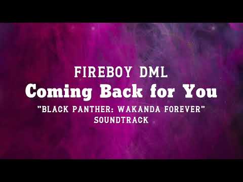 Coming Back for You - Fireboy DML (Lyric Video) "Black Panther: Wakanda Forever" soundtrack