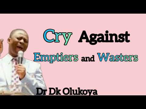 War Against Emptiers and Wasters of Destinys - Dr Dk Olukoya