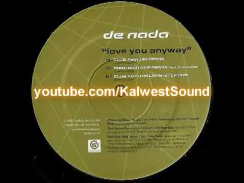 De Nada - Love You Anyway (Rishi Rich R&B Remix) (2001)