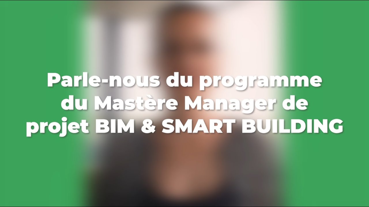 Video presentation Mastere Manager de projet BIM & Smart Building