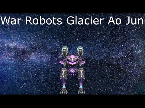 Glacier Ao Jun. War Robots Test Server.