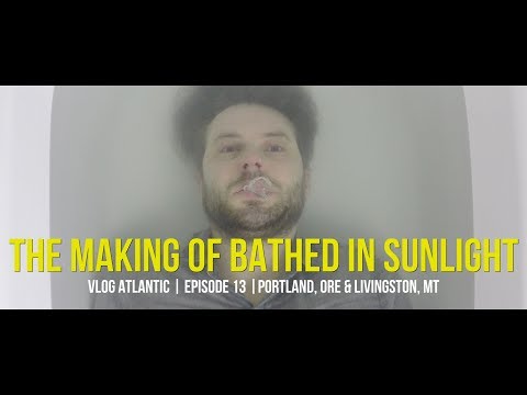 The Making Of Bathed In Sunlight | Vlog Atlantic | Episode 13