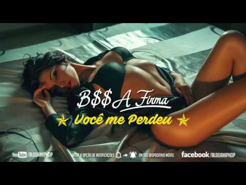 ♚B$$ A Firma | (NOVA 2016) ♫ Você me Perdeu ♬ ♪