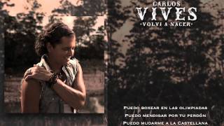 Carlos Vives - Volvi a Nacer - (Canal Oficial) Compralo en iTunes