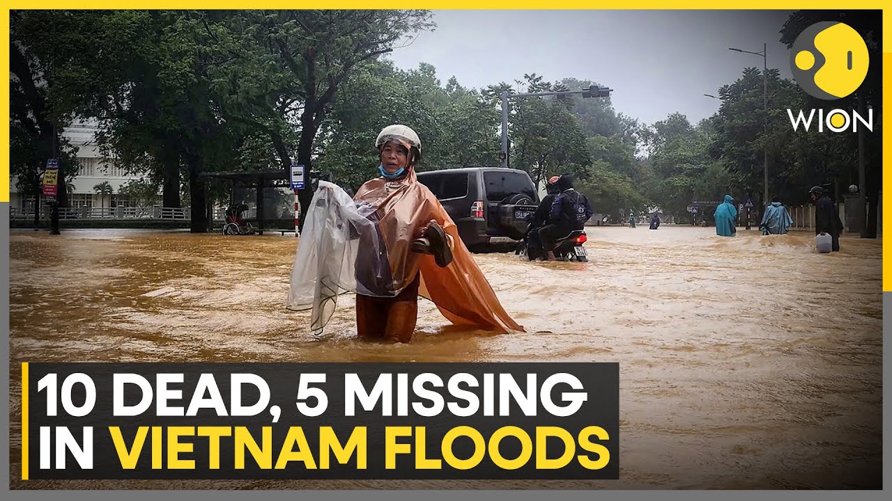 Vietnam Floods: At Least 10 Dead, 5 Missing | Transport Network Battered by Floods | WION