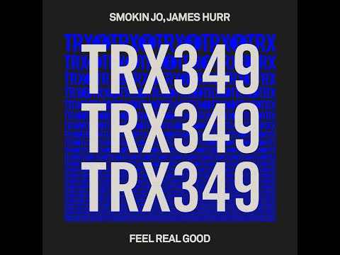 Smokin Jo, James Hurr - Feel Real Good (Extended Mix)