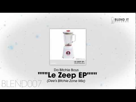 Da Bitchie Boys - Le Zeep EP (Dee's Bitchie Zone Mix)