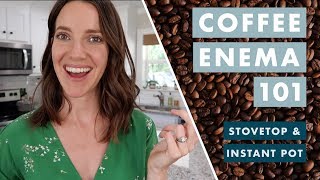 How to Do a Coffee Enema (Stovetop + Instant Pot)