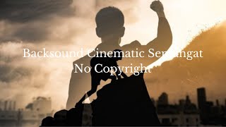 Download lagu Backsound Cinematic Semangat No Copyright... mp3