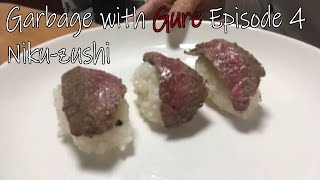 How to make Niku-zushi | Garbage with Gure Episode 4