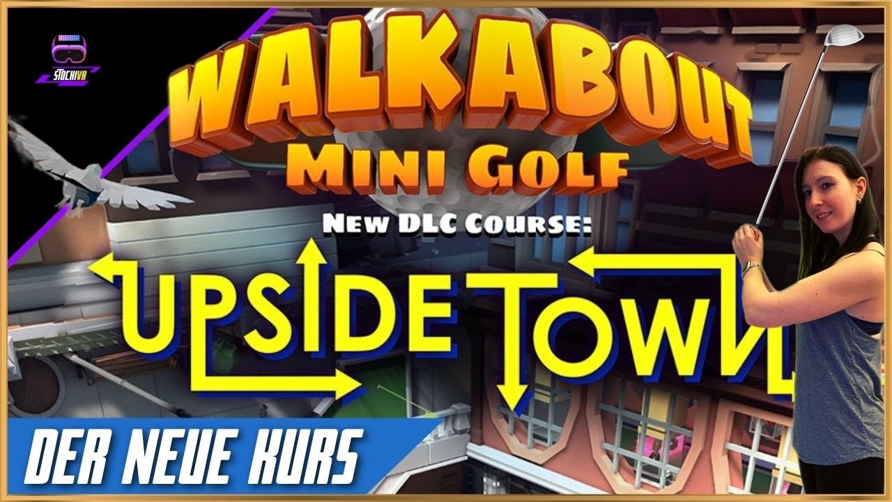 Stocki VR - Total verrückt! Walkabout Mini Golf VR // Neuer Kurs "Upside Town" // Multiplayer - Deutsch - LIVE