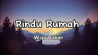 Download lagu Wizz Baker _ Rindu Rumah ( Lirik ) mp3