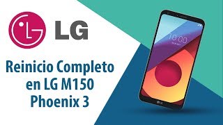 ¿Cómo hacer Reinicio Completo en LG Phoenix 3 M150?