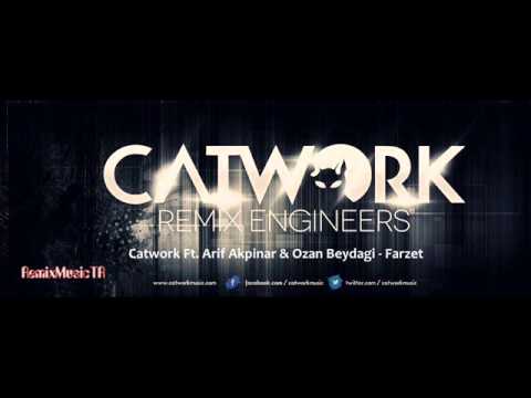 Catwork Ft  Arif Akpinar & Ozan Beydagi   Farzet