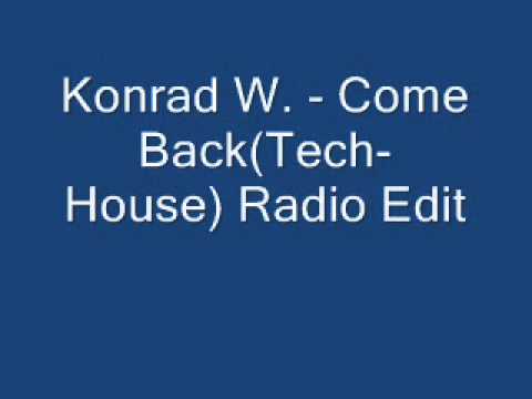 Konrad W. - Come Back (Tech-House Radio Edit)