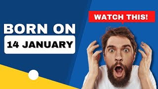 Born on the 14th of January | Uncover the secrets behind your birthday | Happy Birthday