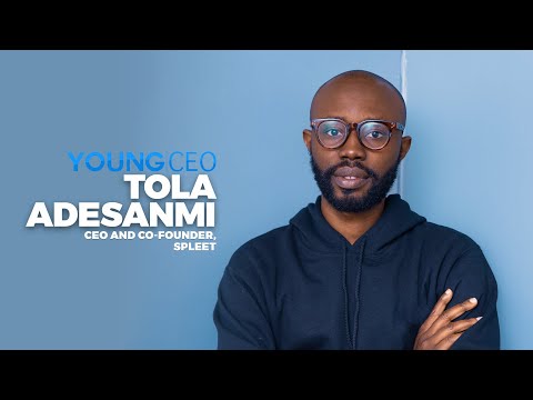 Young CEO: Tola Adesanmi CEO and Co-Founder of Spleet