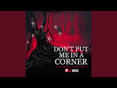 Don't Put Me in a Corner