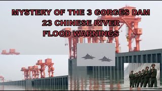 MYSTERY OF THE 3 GORGES DAM -  23 CHINESE RIVER FLOOD WARNINGS