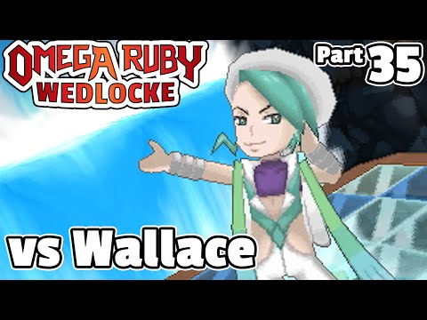Pokémon Omega Ruby Wedlocke, Part 35: Wallace of Hearts!
