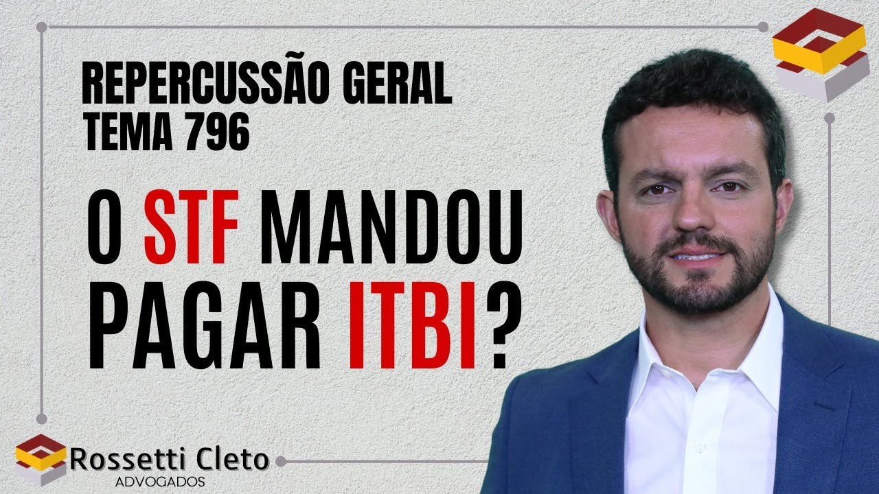 O STF MANDOU PAGAR ITBI? | REPERCUSSÃO GERAL TEMA 796
