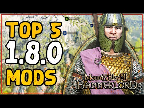 YOU HAVE TO PLAY THESE 5 BANNERLORD 1.8.0 MODS
