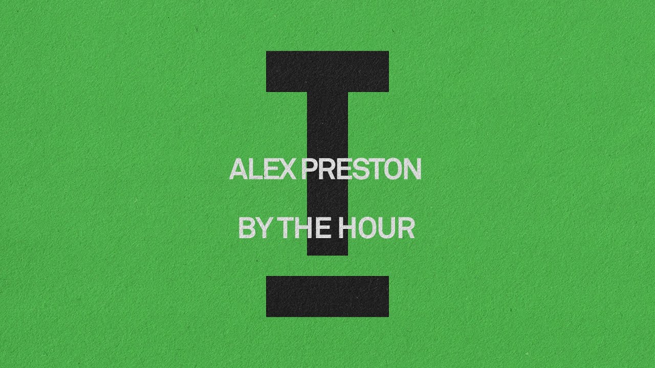 Alex Preston - By The Hour [House]
