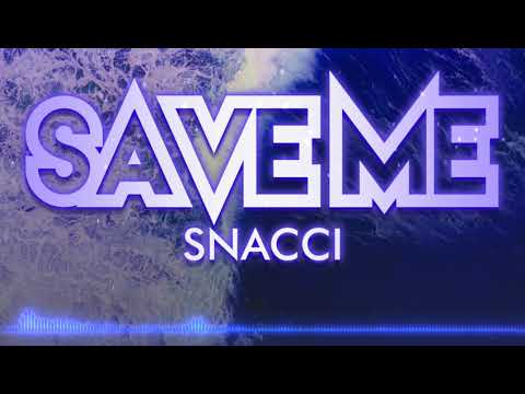 SNACCI - SAVE ME