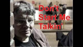 Don't start me talkin' - Dan James
