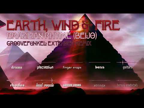 🌎 💨 🔥 Earth, Wind & Fire - Brazilian Rhyme [Beijo] (Groovefunkel Extended Remix)