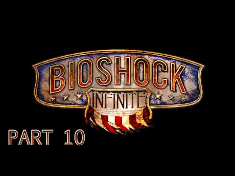 Bioshock Infinite - A Former Ally Has Been Angered - Part 10 [EN]