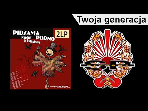 PIDŻAMA PORNO - Twoja generacja [OFFICIAL AUDIO]