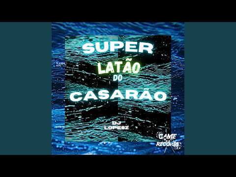 Super Latão do Casarão