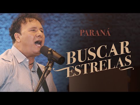Paraná - Buscar Estrelas |  Buscar Estrelas (Clipe Oficial)