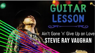 Stevie Ray Vaughan - Ain&#39;t Gone &#39;n&#39; Give Up on Love - Guitar Lesson