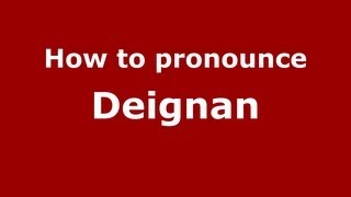 How to pronounce Deignan
