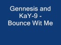 Gennesis and KaY-9 - Bounce Wit Me