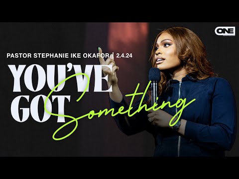 You've Got Something - Stephanie Ike Okafor