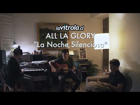 LaVitrola.cl: All La Glory - La noche silenciosa