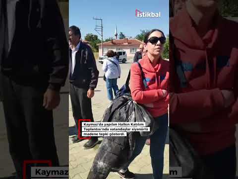 Kaymaz'da yapılan Halkın Katılım Toplantısı'nda vatandaşlar siyanürlü madene tepki gösterdi.