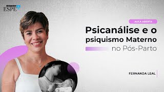 Psicanálise e o Psiquismo Materno no Pós-Parto
