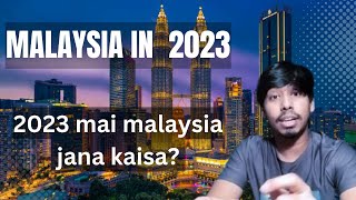 2023 mai Malaysia jana kaisa? || Malaysia ki asal haqeeqat #malaysia2023