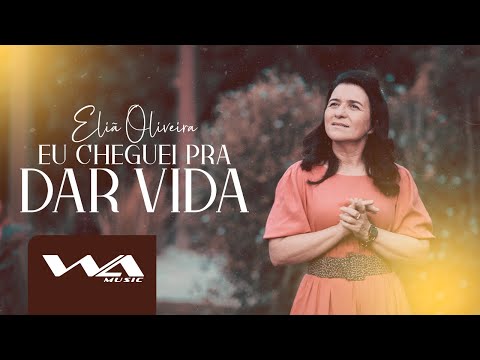 Eliã Oliveira | Eu Cheguei pra dar Vida (CLIPE OFICIAL)