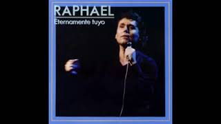 SOLO TE TENGO A TI ~ RAPHAEL