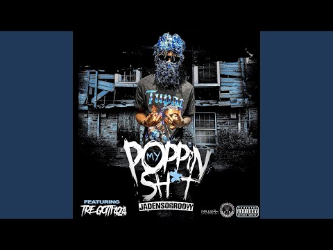 Poppin My Shit (feat. Tre Gotti 424)