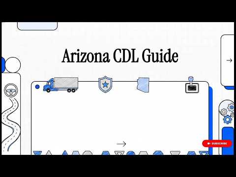 Arizona CDL Guide 2026: Step-by-Step Process to Get Your License