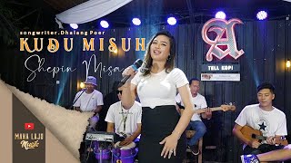 Download lagu KUDU MISUH - SHEPIN MISA ( MAHA LAJU MUSIK) mp3 Download lagu KUDU MISUH - SHEPIN MISA ( MAHA LAJU MUSIK) mp3