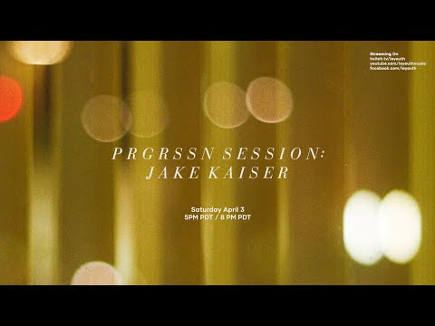 PRGRSSN Session: Jake Kaiser [Livestream]