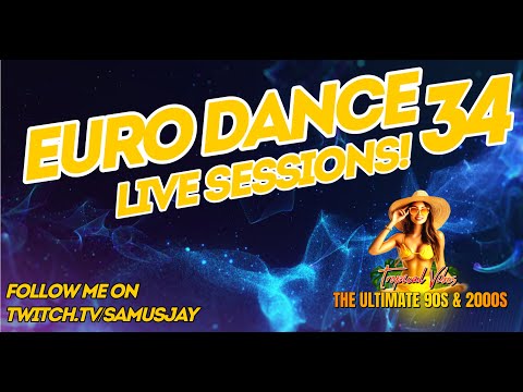 90s & 2000s  Eurodance Show Live Sessions Vol. 34  - Classics and Rare Italo Eurodance Edition