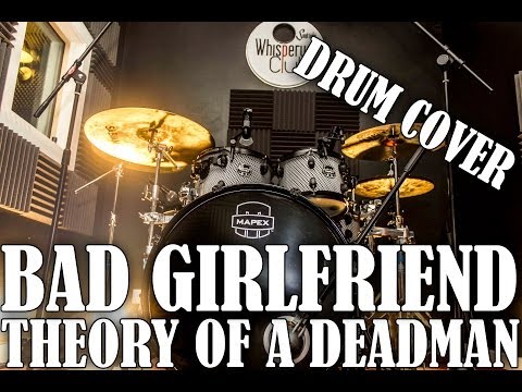 Theory Of A Deadman - Bad Girlfriend (DrumCover)